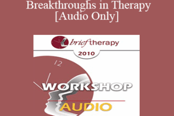[Audio] BT10 Workshop 29 - Creative Breakthroughs in Therapy - Jeffrey Kottler