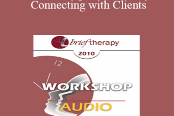 [Audio] BT10 Workshop 43 - The Keys to Connecting with Clients: The First Five Minutes - Dan Short