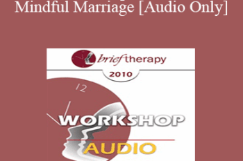 [Audio] BT10 Workshop 53 - Buddhist/Mindful Marriage - Jon Carlson