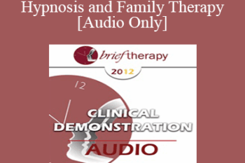 [Audio] BT12 Clinical Demonstration 04 - Hypnosis and Family Therapy - Camillo Loriedo
