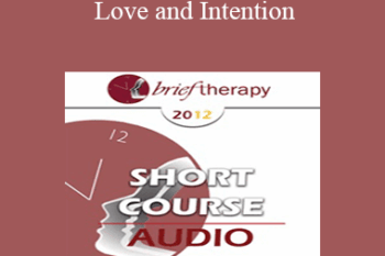 [Audio] BT12 Short Course 54 - Love and Intention: Improving Strategic Outcomes - Michael Munion
