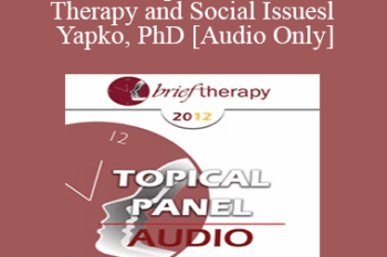 [Audio] BT12 Topical Panel 03 - Therapy and Social Issues - Jeffrey Kottler