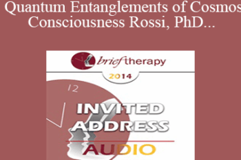 [Audio] BT14 Invited Address 09 - The Quantum Entanglements of Cosmos and Consciousness: A RNA/DNA Epigenomic Quantum Theory of the Cosmos/Consciousness Field - Ernest Rossi
