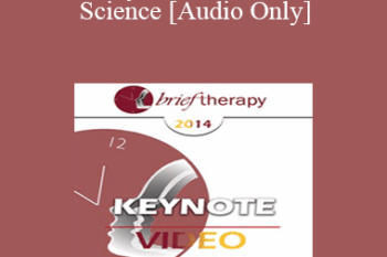 [Audio] BT14 Keynote 02 - Attachment Science: An Essential Guide to Chance in Psychotherapy - Sue Johnson
