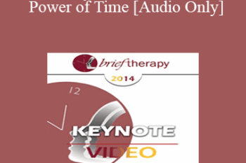 [Audio] BT14 Keynote 07 - The Secret Power of Time: Time Perspective Therapy for the Treatment of PTSD - Philip Zimbardo