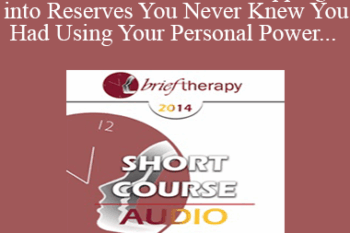 [Audio] BT14 Short Course 14 - Tapping into Reserves You Never Knew You Had Using Your Personal Power - Norma Barretta