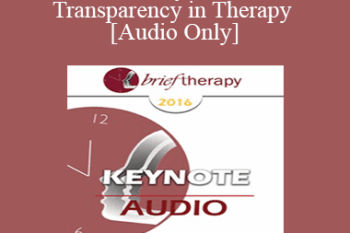 [Audio] BT16 Keynote 04 - Transparency in Therapy - Cloe Madanes