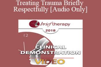 [Audio] BT18 Clinical Demonstration 11 - Treating Trauma Briefly and Respectfully - Bill O'Hanlon