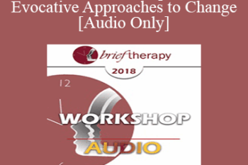 [Audio] BT18 Workshop 03 - Evocative Approaches to Change - Jeffrey Zeig