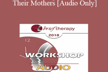 [Audio] BT18 Workshop 20 - Gay Sons and Their Mothers: The Relational Mystique - Rick Miller