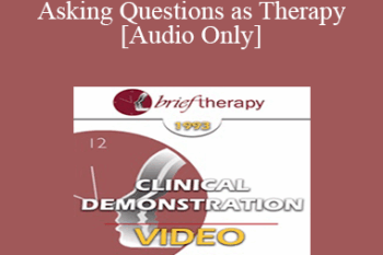 [Audio] BT93 Clinical Demonstration 02 - Asking Questions as Therapy - Olga Silverstein