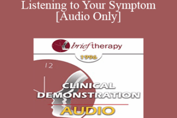 [Audio] BT96 Clinical Demonstration 02 - Listening to Your Symptom - Martin Rossman