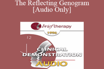 [Audio] BT98 Clinical Demonstration 02 - The Reflecting Genogram - Lynn Hoffman