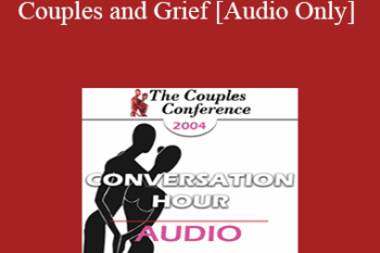 [Audio] CC04 Conversation Hour 02 - Couples and Grief - Jeffrey Zeig