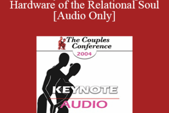 [Audio] CC04 Keynote 03 - Healing the Hardware of the Relational Soul: The Biology of Intimacy - Daniel Amen
