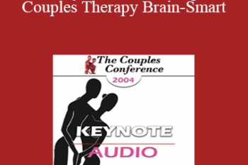 [Audio] CC04 Keynote 06 - Making Your Couples Therapy Brain-Smart: From Power Struggle to Paradigm Shift - Pat Love