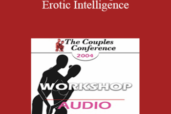 [Audio] CC04 Workshop 05 - Erotic Intelligence: Reconciling Sensuality and Domesticity - Esther Perel