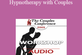 [Audio] CC05 Workshop 03 - Hypnotherapy with Couples: Experiential Methods - Jeffrey Zeig