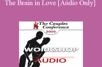 [Audio] CC05 Workshop 07 - The Brain in Love - Helen Fisher