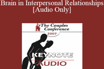 [Audio] CC07 Keynote 04 - The Mindful Brain in Interpersonal Relationships - Daniel Siegel