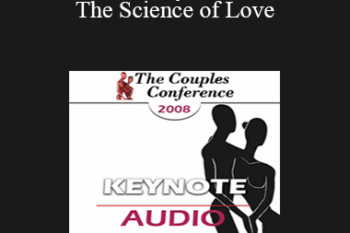 [Audio] CC08 Keynote 04 - The Science of Love: Lessons for the Couple Therapist - Susan Johnson