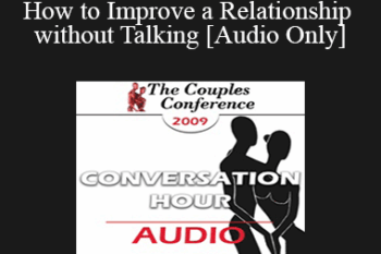 [Audio] CC09 Conversation Hour 02 - How to Improve a Relationship without Talking - Pat Love