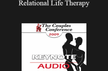 [Audio] CC09 Keynote 01 - Relational Life Therapy: Transforming Couples by Changing the People within Them - Terry Real