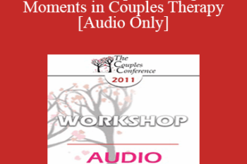 [Audio] CC11 Workshop 06 - Magical Moments in Couples Therapy - Jette Simon