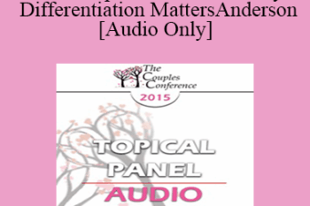 [Audio] CC15 Topical Panel 01 - Why Differentiation Matters - Ellyn Bader