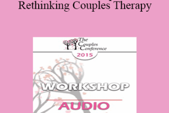 [Audio] CC15 Workshop 04 - Rethinking Couples Therapy: Innovative Approaches to Love