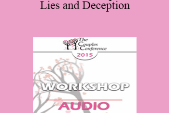 [Audio] CC15 Workshop 06 - Lies and Deception: The Deep Pit Couples Fall Into When Differentiation Fails - Ellyn Bader