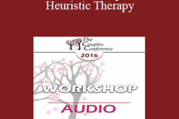 [Audio] CC16 Workshop 01 - Heuristic Therapy: Trading Hubris for Client Insight and Change - Pat Love