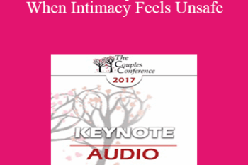 [Audio] CC17 Keynote 06 - When Intimacy Feels Unsafe: Healing the Trauma Legacy in Couples Therapy - Janina Fisher