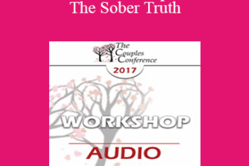 [Audio] CC17 Workshop 12 - The Sober Truth: Doing Effective Couples Therapy with Addicted Partners - Sue Diamond Potts