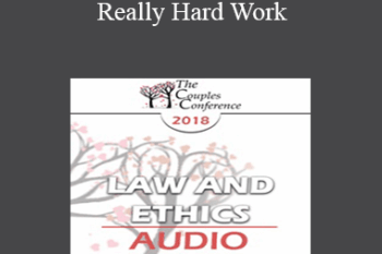 [Audio] CC18 Law & Ethics 02 - Really Hard Work: Legal and Ethical Issues in Couples and Family Therapy (Part 02) - Steven Frankel