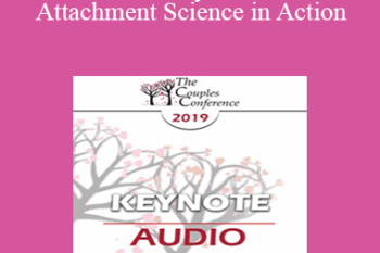 [Audio] CC19 Keynote 02 - Attachment Science in Action: The EFT Route to Safe and Sound - Sue Johnson