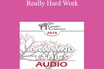 [Audio] CC19 Law and Ethics 01 - Really Hard Work: Legal and Ethical Issues in Couples and Family Therapy - Part 1 - Steve Frankel