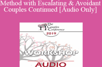 [Audio] CC19 Workshop 05 - Gottman Method with Escalating and Avoidant Couples Continued - Carrie Cole