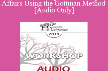 [Audio] CC19 Workshop 09 - Treating Affairs Using the Gottman Method - Carrie Cole