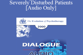 [Audio] EP00 Dialogue 03 - Treatment of Severely Disturbed Patients - Aaron Beck