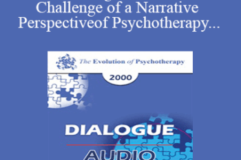 [Audio] EP00 Dialogue 07 - Nature and Challenge of a Narrative Perspective of Psychotherapy - Donald Meichenbaum