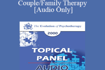 [Audio] EP00 Topical Panel 09 - Couple/Family Therapy - William Glasser