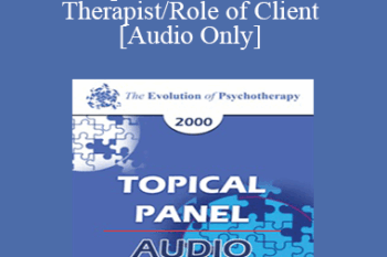 [Audio] EP00 Topical Panel 11 - Role of Therapist/Role of Client - Claudia Black