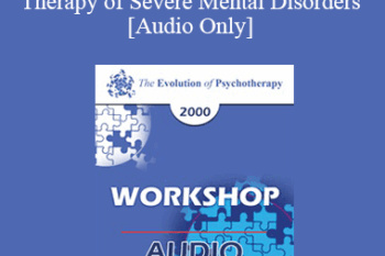 [Audio] EP00 Workshop 1 - Cognitive Therapy of Severe Mental Disorders - Aaron T. Beck