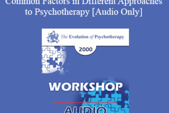 [Audio] EP00 Workshop 10 - Common Factors in Different Approaches to Psychotherapy - Judd Marmor