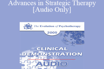 [Audio] EP05 Clinical Demonstration 07 - Advances in Strategic Therapy - Cloe Madanes Co-Faculty: Anthony Robbins