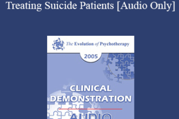 [Audio] EP05 Clinical Demonstration 17 - Treating Suicide Patients - Donald Meichenbaum