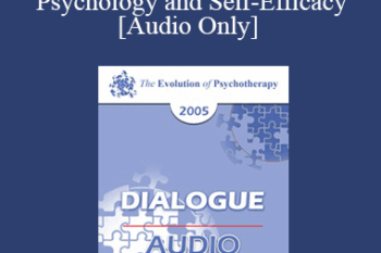 [Audio] EP05 Dialogue 03 - Positive Psychology and Self-Efficacy - Albert Bandura