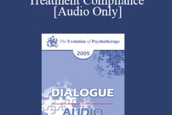 [Audio] EP05 Dialogue 07 - Treatment Compliance - Robert Dilts and Arnold Lazarus