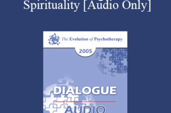 [Audio] EP05 Dialogue 09 - Spirituality - Cloe Madanes and Jean Houston